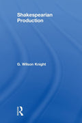 Shakespearian Production by G Wilson Knight: A Comprehensive Review