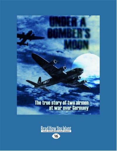 Under a Bomber's Moon: True Story of Two Airmen at War