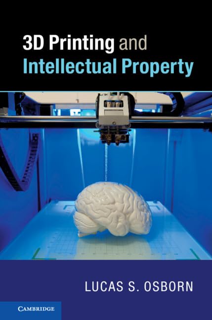 3D Printing and Intellectual Property: A Comprehensive Guide