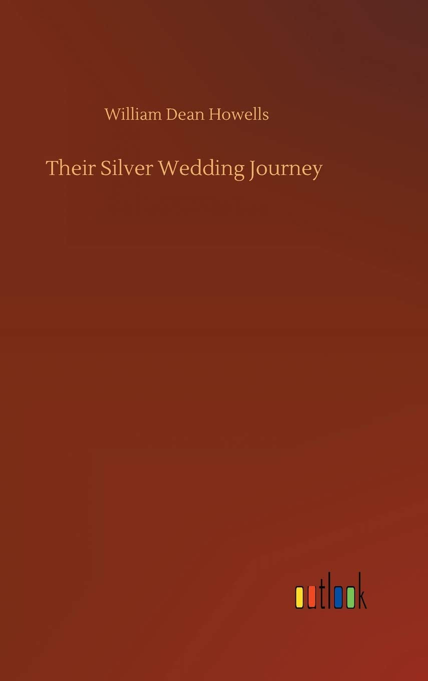Their Silver Wedding Journey by William Dean Howells - A Timeless Tale