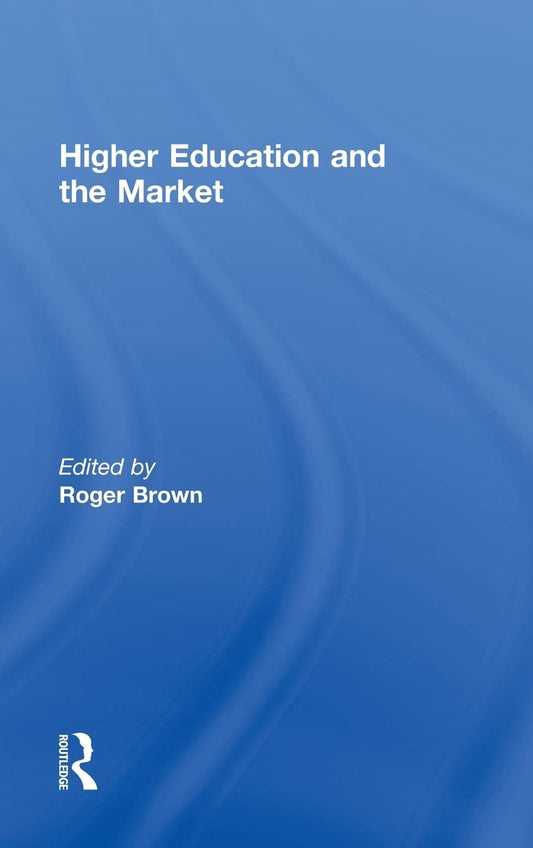 Higher Education and the Market: A Comprehensive Analysis