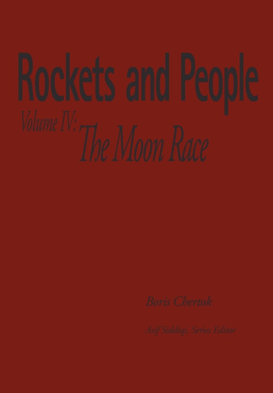 Rockets and People Volume IV: The Moon Race - A Deep Dive