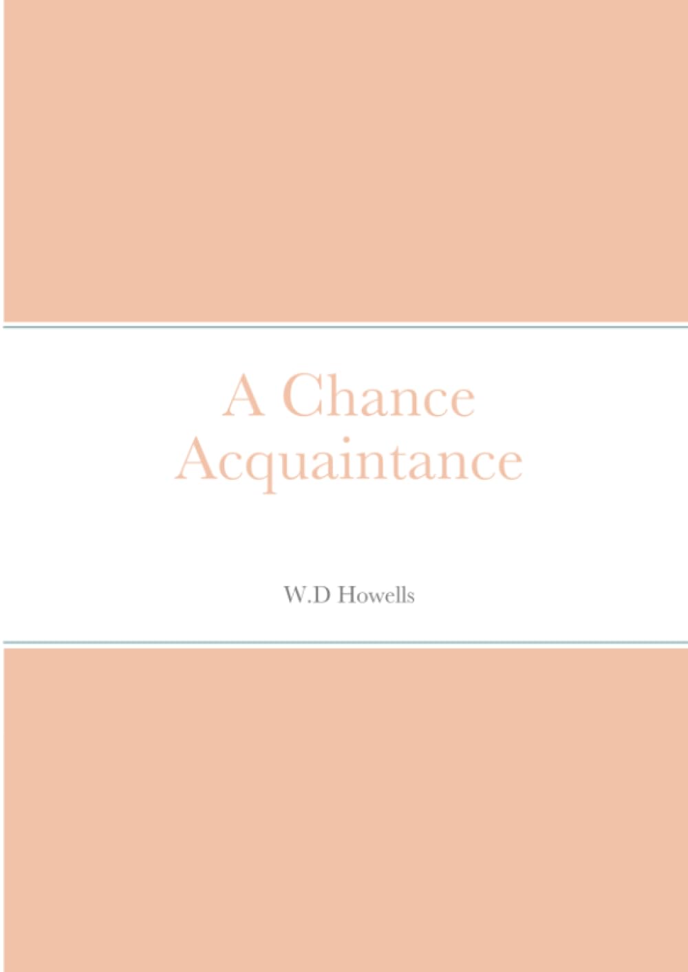 A Chance Acquaintance by William Dean Howells - A Literary Gem