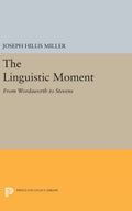 The Linguistic Moment: From Wordsworth to Stevens Review