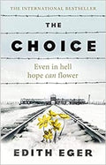 The Choice by Edith Eger - A True Story of Hope and Resilience