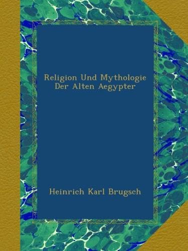 Religion Und Mythologie Der Alten Aegypter: A Deep Dive