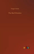 The Red Window by Fergus Hume - Classic Crime Reproduction