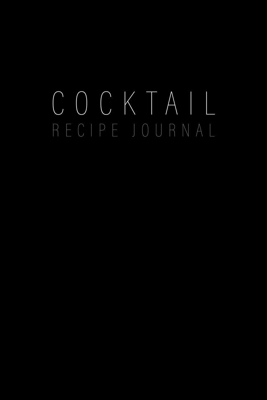 Cocktail Recipe Journal: Ultimate Bartender's Gift