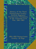 History of the Third Pennsylvania Cavalry: A Civil War Insight