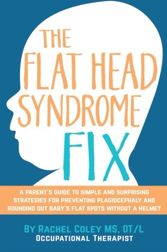 Prevent Plagiocephaly: Expert Tips by Rachel Coley