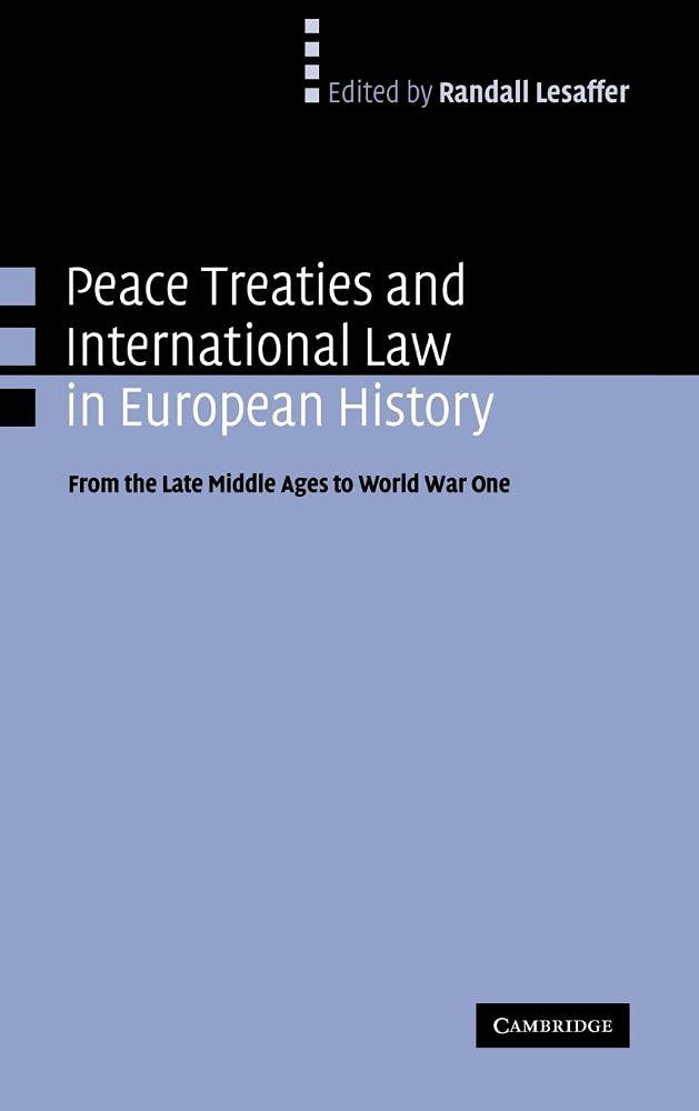 Peace Treaties and International Law in European History Review