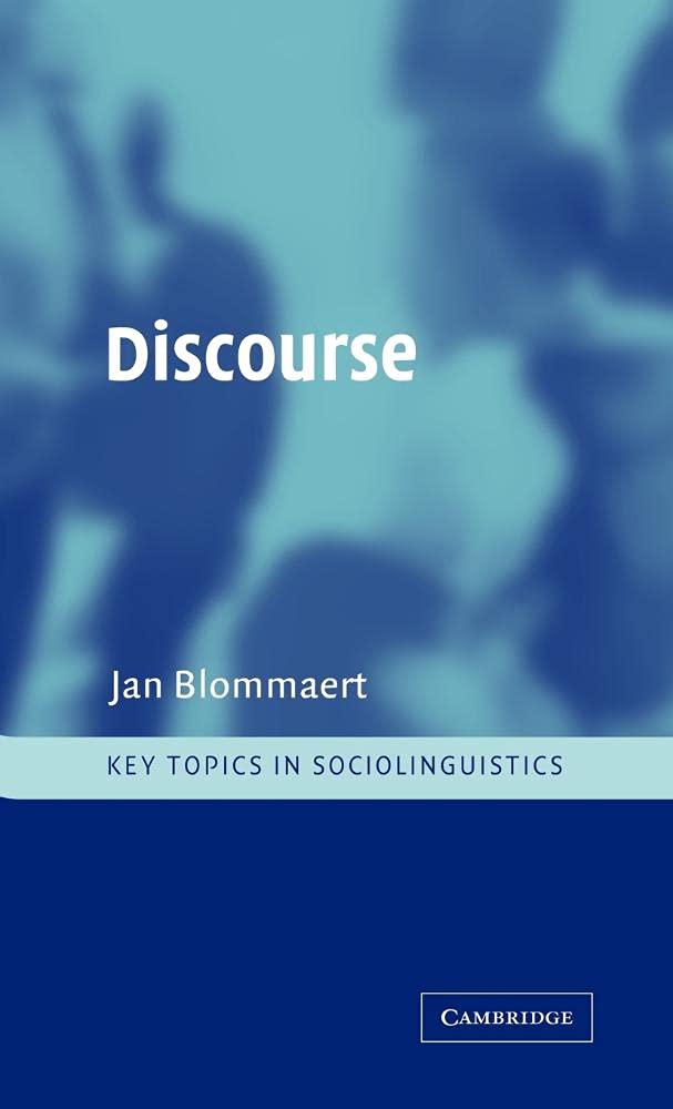 Discourse: A Critical Introduction - Key Topics in Sociolinguistics
