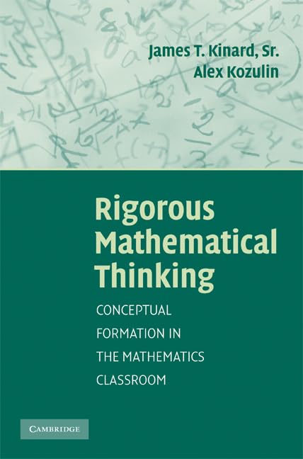 Rigorous Mathematical Thinking: Conceptual Formation in Classrooms