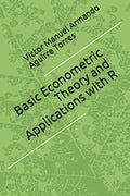 Basic Econometric Theory and Applications with R - Large Sample Guide