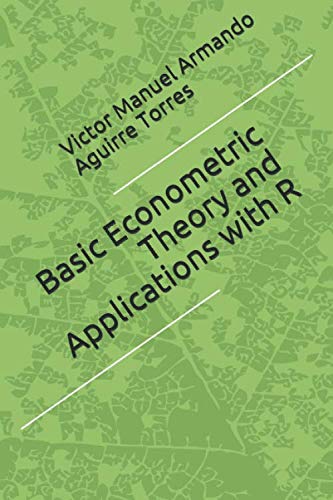 Basic Econometric Theory and Applications with R for Beginners