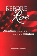 Before Roe: Abortion Policy in the States - Historical