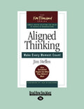 Aligned Thinking: Make Every Moment Count - Mindset & Time Skills