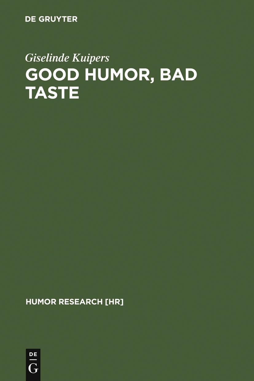 Good Humor, Bad Taste: A Sociology of the Joke Explored