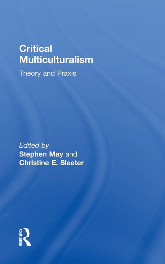 Critical Multiculturalism: A Comprehensive Guide to Diversity