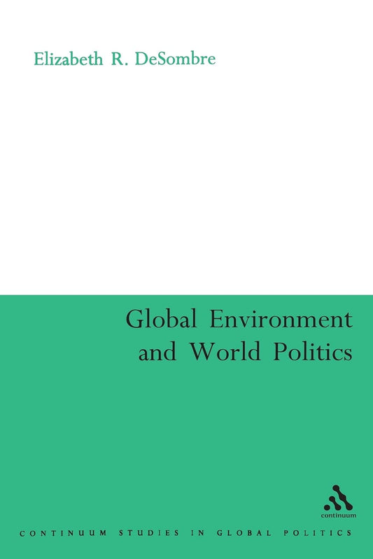 Global Environment and World Politics: A Comprehensive Guide