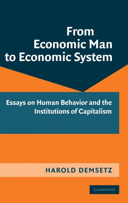 From Economic Man to Economic System: Essays on Human Behavior
