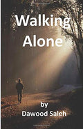 Walking Alone - Poetic Survivor Memoir and Lyric Collection
