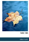 Table Talk: Essays on Men and Manners - Classic Essay Collection