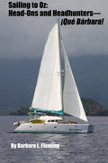 Sailing to Oz: Head-Ons and Headhunters by Barbara L. Fleming