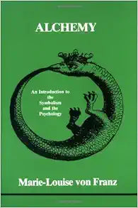 Alchemy: An Introduction to the Symbolism and Psychology Insights