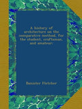 A history of architecture on the comparative method - Student edition