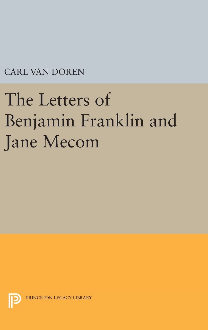 Letters of Benjamin Franklin and Jane Mecom: A Historical Insight