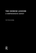 The Chinese Lexicon: A Comprehensive Survey - In-depth Language Study