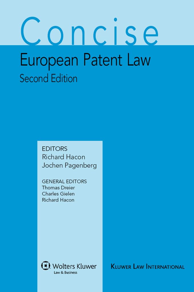 Concise European Patent Law: A Comprehensive Guide for Practitioners