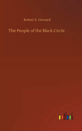 The People of the Black Circle - Classic Robert E Howard Fiction