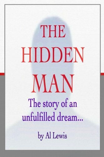 The Hidden Man: The Story of an Unfulfilled Dream Review