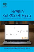 Hybrid Retrosynthesis: Organic Synthesis using Reaxys and SciFinder
