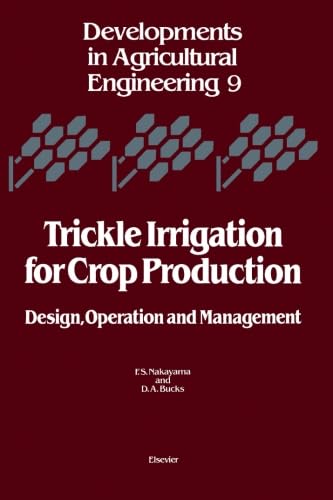 Trickle Irrigation for Crop Production: Design and Management Guide
