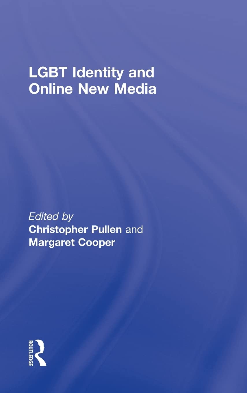 LGBT Identity and Online New Media: A Comprehensive Exploration