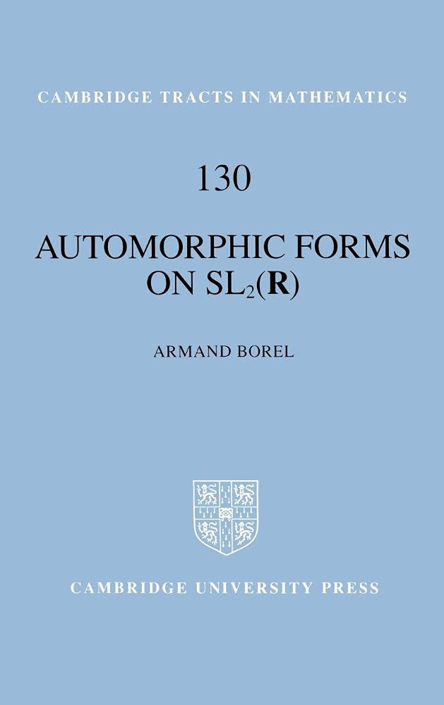 Automorphic Forms on SL2 (R) - A Comprehensive Mathematical Guide
