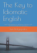 The Key to Idiomatic English lexico-phraseological dictionary - Master