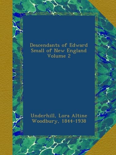 Descendants of Edward Small of New England Volume 2 Review