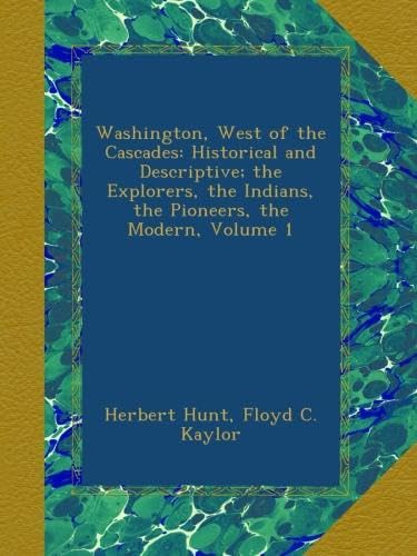 Washington, West of the Cascades: A Historical Exploration