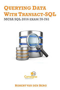 70-761 Querying Data with Transact-SQL: MCSA SQL 2016