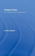 Testing Times: The Uses and Abuses of Assessment - Essential