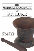The Medical Language of St. Luke: A Comprehensive Guide