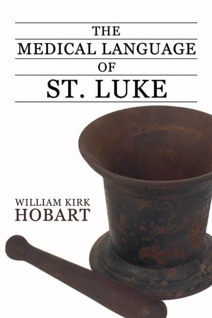 The Medical Language of St. Luke: A Comprehensive Guide