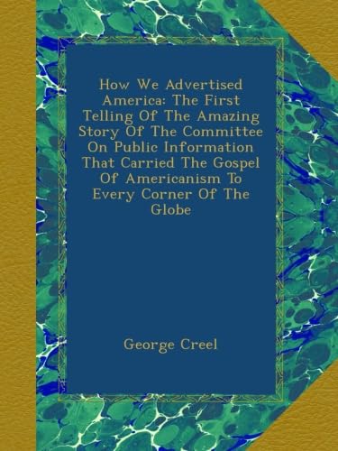 How We Advertised America: The Story of Public Information