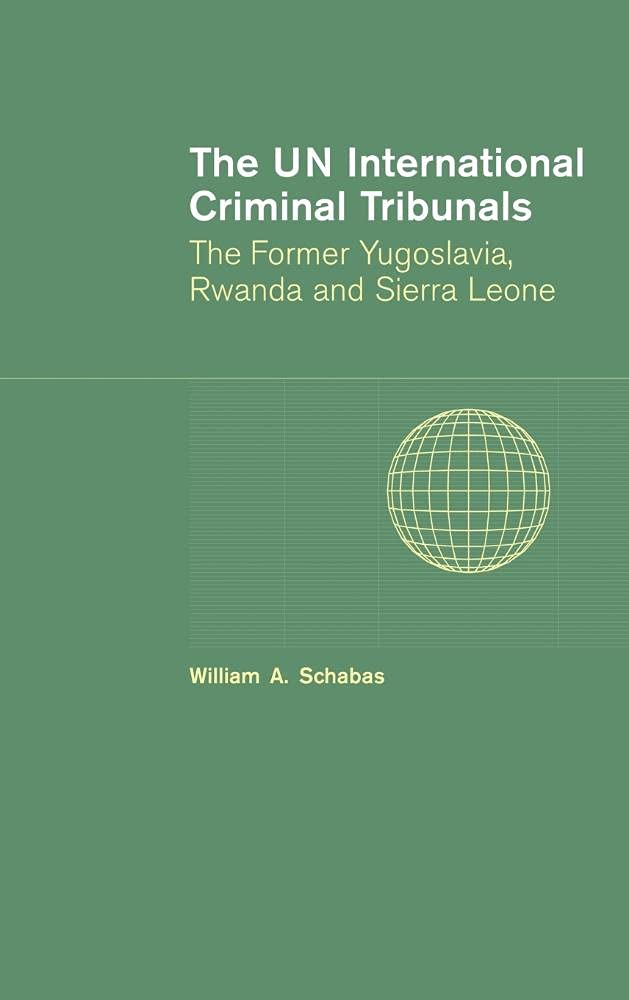 The UN International Criminal Tribunals: A Comprehensive Overview