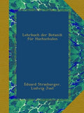 Lehrbuch der Botanik fur Hochschulen - Historical Reprint