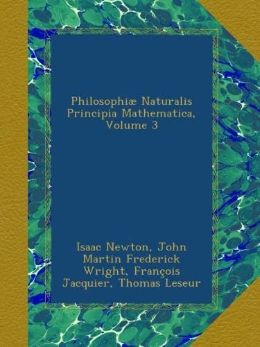 Philosophi Naturalis Principia Mathematica, Volume 3 - Latin Edition